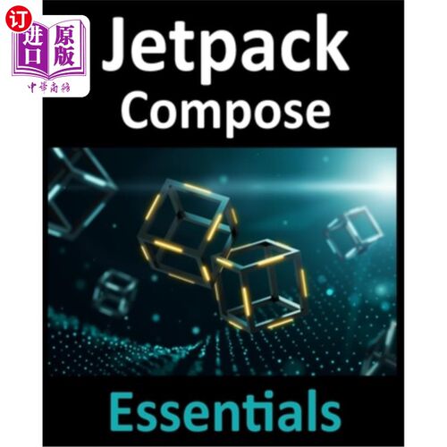 海外直订Jetpack Compose Essentials: Developing Android Apps with Jetpack Compose, Androi 使用Jetpack
