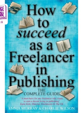 海外直订How to Succeed As A Freelancer In Publishing 如何在出版业中成为一名成功的自由职业者