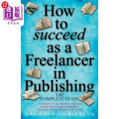 海外直订How to Succeed As A Freelancer In Publishing 如何在出版业中成为一名成功的自由职业者