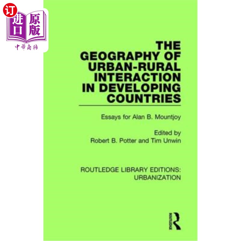 海外直订The Geography of Urban-Rural Interaction in Developing Countries: Essays for Ala 《发展中国家城乡互动的地理