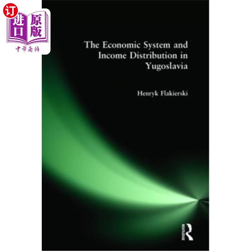 海外直订The Economic System and Income Distribution in Yugoslavia 南斯拉夫的经济制度和收入分配
