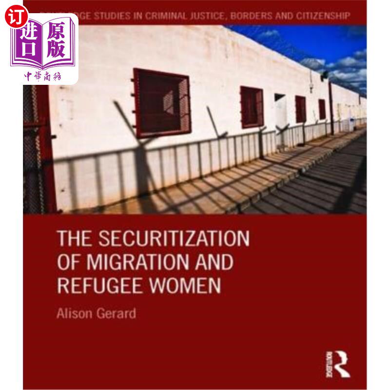 海外直订The Securitization of Migration and Refugee Women 移民和难民妇女的证券化