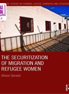 海外直订The Securitization of Migration and Refugee Women 移民和难民妇女的证券化