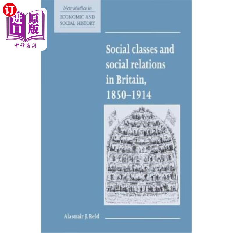 海外直订Social Classes and Social Relations in Britain 1850 1914 1850-1914年英国的社会阶层和社会关系