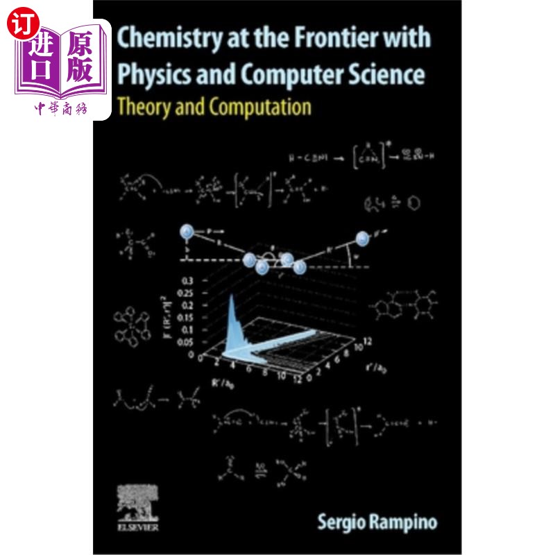 海外直订Chemistry at the Frontier with Physics and Computer Science: Theory and Computat 化学在物理和计算机科学的前沿: 书籍/杂志/报纸 科学技术类原版书 原图主图