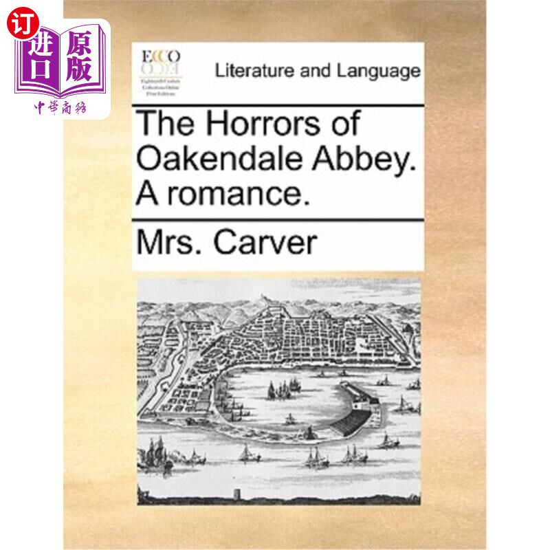 海外直订The Horrors of Oakendale Abbey. a Romance. 《奥肯代尔修道院的恐怖》一个浪漫。