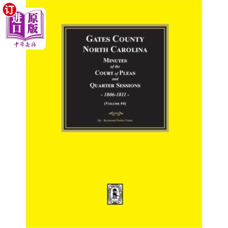 海外直订Gates County, North Carolina Minutes of the Court of Pleas and Quarter Sessions, 盖茨县，北卡罗莱纳州。1806