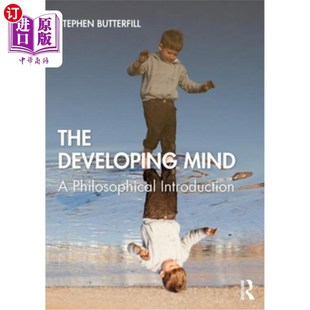 海外直订The Developing Mind: A Philosophical Introduction 《发展中的心灵:哲学导论
