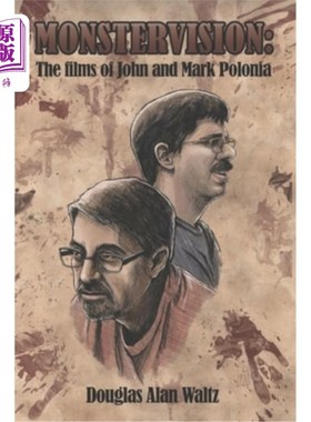 海外直订Monstervision: The Films of John and Mark Polonia 怪物视觉:约翰和马克·波洛尼亚的电影