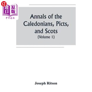 海外直订Annals of the Caledonians, Picts, and Scots; and of Strathclyde, Cumberland, Gal 喀里多尼亚人、皮克特人、苏