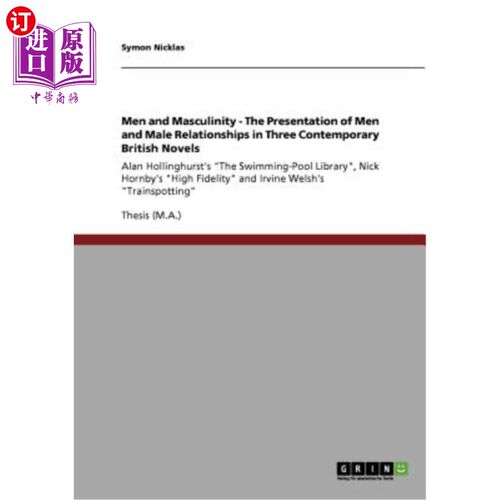海外直订Men and Masculinity. The Presentation of Men and Male Relationships in Three Con 男人和男子气概。 英国小说