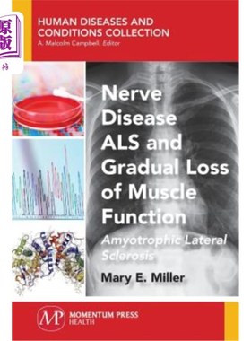 海外直订Nerve Disease ALS and Gradual Loss of Muscle Function: Amyotrophic Lateral Scler 肌萎缩侧索硬化症与肌肉功能
