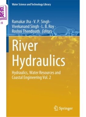 海外直订River Hydraulics: Hydraulics, Water Resources and Coastal Engineering Vol. 2 河流水力学:水力学，水资源与海