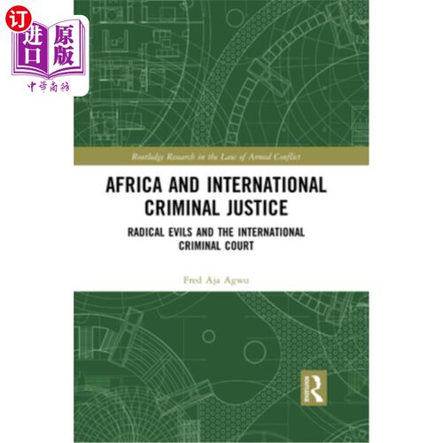 海外直订Africa and International Criminal Justice: Radical Evils and the International C 《非洲与国际刑事司法:极端