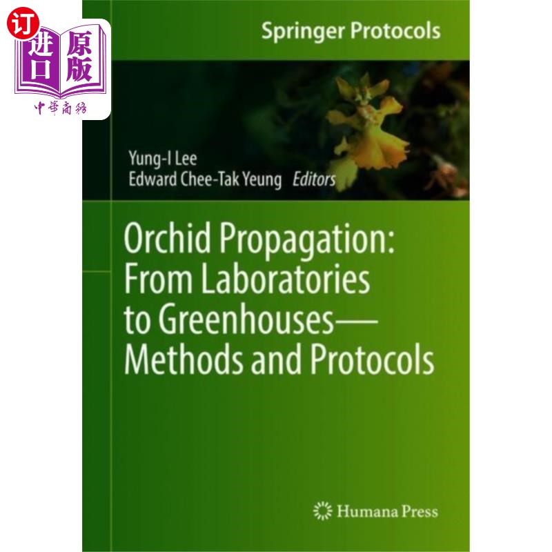 海外直订Orchid Propagation: From Laboratories to Greenho... 兰花繁殖:从实验室到温室-方法和协议