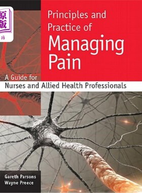海外直订医药图书Principles and Practice of Managing Pain: A Guide for Nurses and Allied Health P 疼痛管理的原则和实