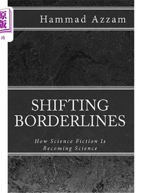 海外直订Shifting Borderlines: How Science Fiction Is Becoming Science 改变边界:科幻小说如何成为科学