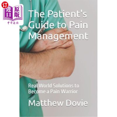 海外直订医药图书The Patient's Guide to Pain Management: Real World Solutions to Become a Pain Wa 病人的指南疼痛管理