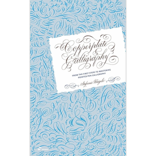 Copperplate Calligraphy 进口艺术 铜版书法: 从初学到精通尖笔书法 Stefanie Weigele 【中商原版】