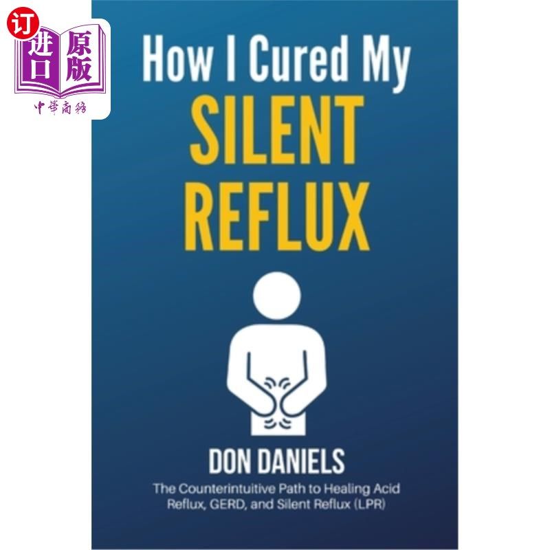 海外直订医药图书How I Cured My Silent Reflux: The Counterintuitive Path to Healing Acid Reflux,  我如何治愈我的无声