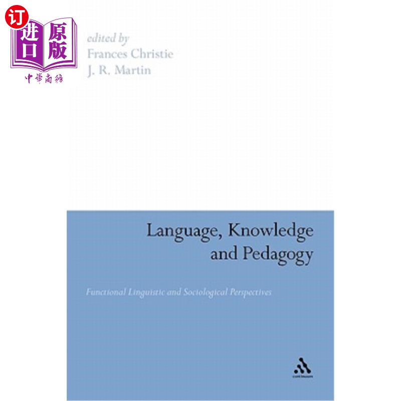 海外直订Language, Knowledge and Pedagogy: Functional Linguistic and Sociological Perspec 语言、知识与教育学：功能语