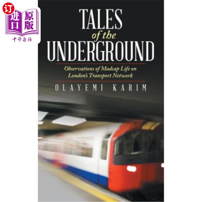 海外直订Tales of the Underground: Observations of Madcap Life on London's Transport Netw 地下故事：伦敦交通上疯