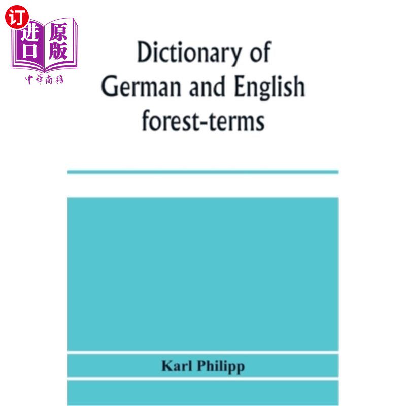 海外直订Dictionary of German and English forest-terms 德英森林术语词典