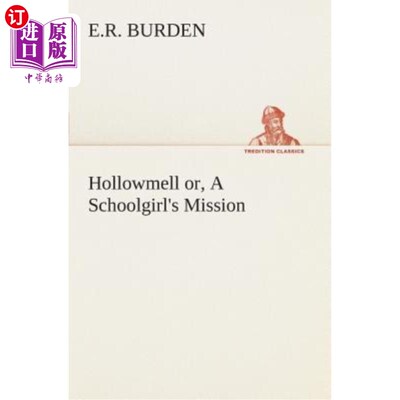 海外直订Hollowmell Or, a Schoolgirl's Mission 霍洛梅尔，女学生的使命
