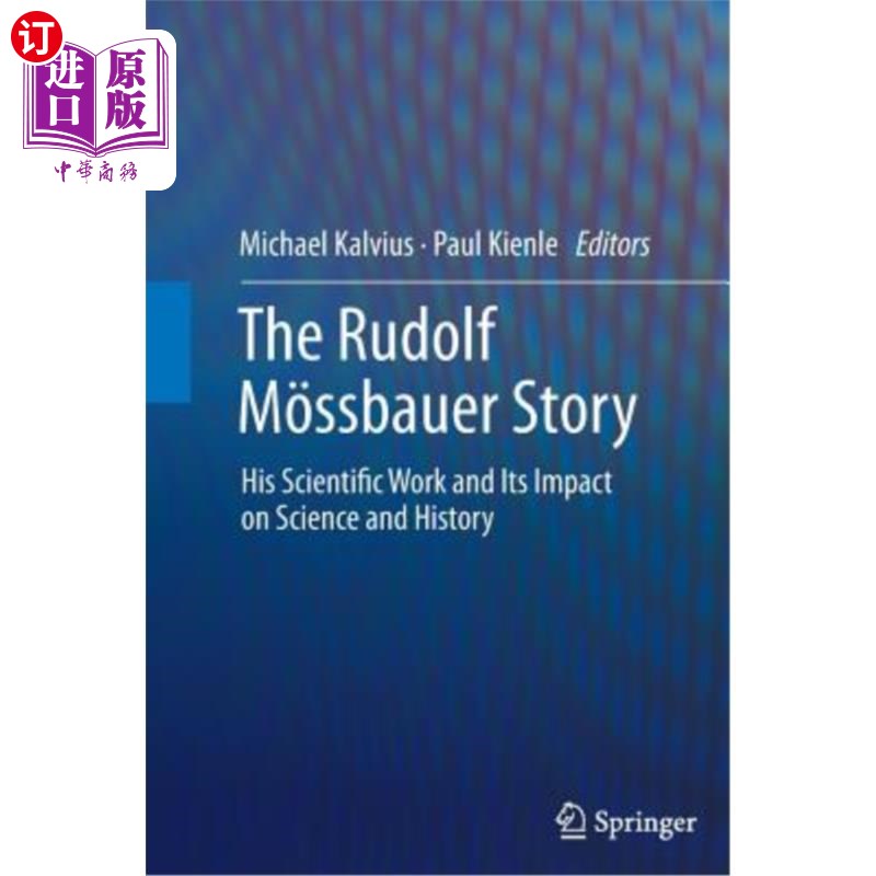 海外直订The Rudolf M?ssbauer Story: His Scientific Work and Its Impact on Science and Hi 鲁道夫·M?穆斯堡尔的故事: