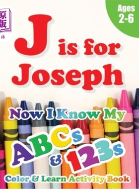 海外直订J is for Joseph: Now I Know My ABCs and 123s Coloring & Activity Book with Writi J是约瑟夫:现在我知道我的ab