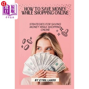 Saving 如何在网上购物时省钱：网上 Money Online Strategies Shopping Save While Shopp 海外直订How for