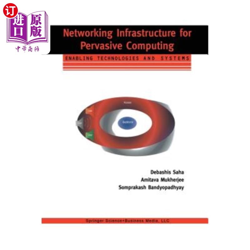海外直订Networking Infrastructure for Pervasive Computing: Enabling Technologies and Sys 普适计算的基础设施:使