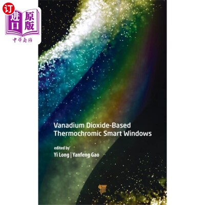 海外直订Vanadium Dioxide-Based Thermochromic Smart Windo... 基于二氧化钒的热致变色智能窗户