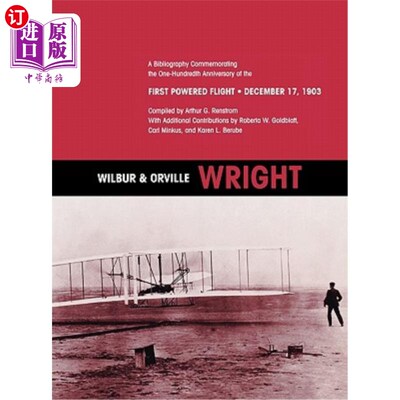 海外直订Wilbur and Orville Wright: A Bibliography Commemorating the One-Hundredth Annive 威尔伯和奥维尔·赖特：纪念1
