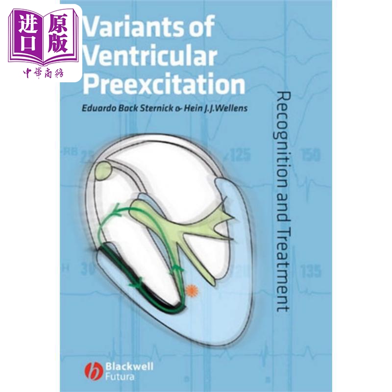 现货心室预激不同类型的识别与治疗 Variants Of Ventricular Preexcitation英文原版 Eduardo Sternick中商�-封面