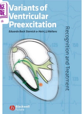现货 心室预激 不同类型的识别与治疗 Variants Of Ventricular Preexcitation 英文原版 Eduardo Sternick 中商�