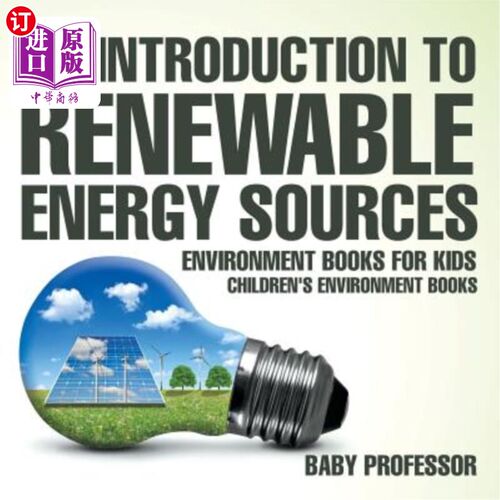 An Introduction to Renewable Energy Sources: Environment Books for Kids Children 可再生能源导论：儿童环境书【中商原版】