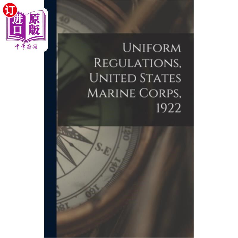 海外直订Uniform Regulations, United States Marine Corps, 1922 统一条例，美国海军陆战队，1922年