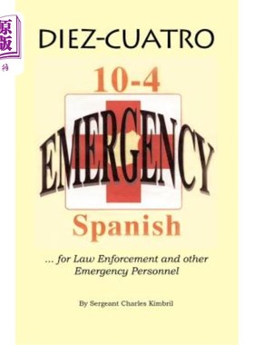 海外直订Diez-Cuatro: 10-4 Spanish for Law Enforcement Diez Cuatro：10-4西班牙语执法