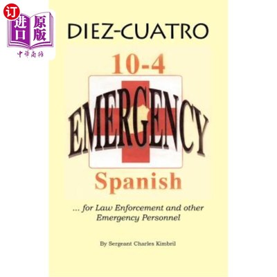 海外直订Diez-Cuatro: 10-4 Spanish for Law Enforcement Diez Cuatro：10-4西班牙语执法