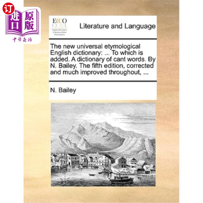 海外直订The new universal etymological English dictionary: ... To which is added. A dict 新的通用词源英语词典:……