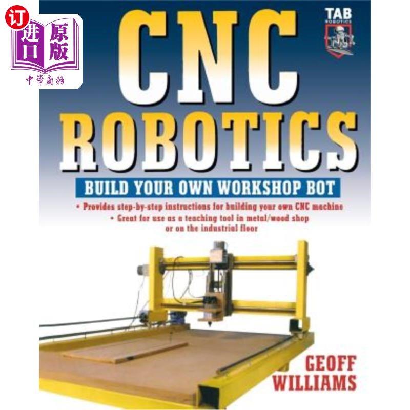 海外直订Cnc Robotics: Build Your Own Shop Bot CNC机器人：建立自己的车间机器人