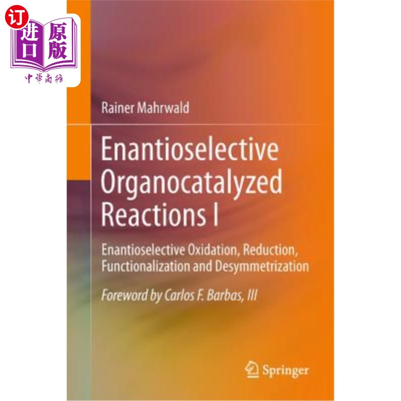 海外直订Enantioselective Organocatalyzed Reactions I: Enantioselective Oxidation, Reduct 对映选择性有机催化反应Ⅰ：