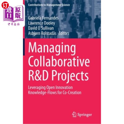 海外直订Managing Collaborative R&d Projects: Leveraging Open Innovation Knowledge-Flows  管理协同研发项目:利用开放