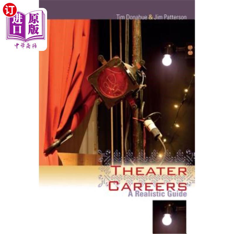 海外直订Theater Careers: A Realistic Guide 戏剧事业：现实指南