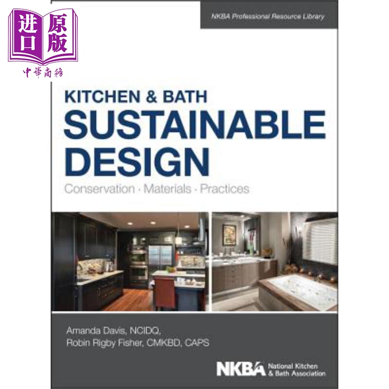 现货 厨卫可持续设计 节约 材料和实践 Kitchen & Bath Sustainable Design Conservation Materials Practices Amanda D