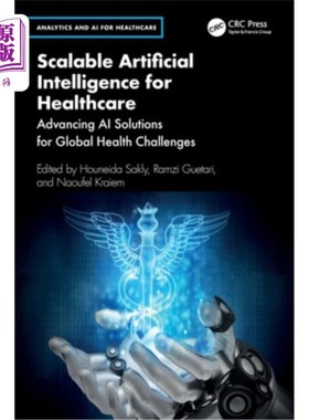 海外直订Scalable Artificial Intelligence for Healthcare: Advancing AI Solutions for Glob 可扩展的医疗保健人工智能：