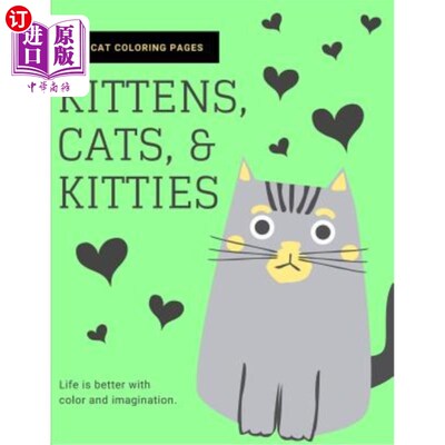 海外直订Kittens, Cats, and Kitties: Cat Coloring Book for Kids and Adults 小猫、猫和小猫：儿童和成人的猫彩绘书