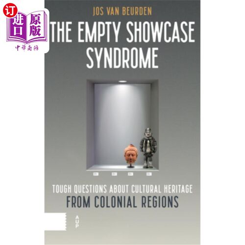 海外直订The Empty Showcase Syndrome: Tough Questions about Cultural Heritage from Coloni 空橱窗综合症：关于殖民地区