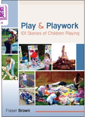 海外直订Play and Playwork: 101 Stories of Children Playi... 《游戏与游戏：101个儿童游戏故事
